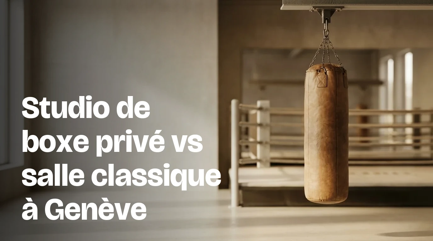 Studio de boxe privé vs salle classique à Genève