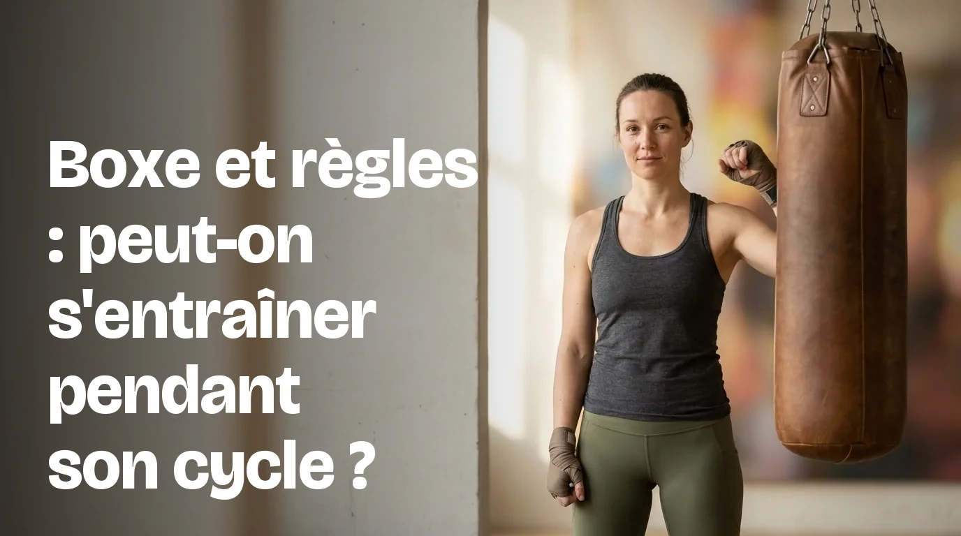 Boxe et règles : peut-on s'entraîner pendant son cycle ?